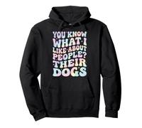 You Know What I Like About People? Their Dogs Pullover Hoodie