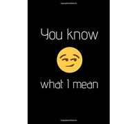 You know what I mean (casual)