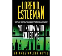 You Know Who Killed Me (Amos Walker)