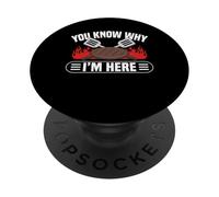 You Know Why I'm Here BBQ Grilling PopSockets Adhesive PopGrip