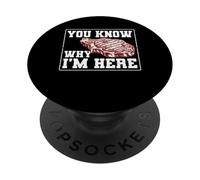 You Know Why I'm Here Stake BBQ PopSockets Adhesive PopGrip