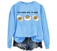 You Know Why I'm Here Sweatshirt Deviled Eggs Sweatshirt Unisex Graphic Top Carolina Blue