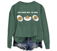 You Know Why I'm Here Sweatshirt Deviled Eggs Sweatshirt Unisex Graphic Top Green