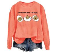 You Know Why I'm Here Sweatshirt Deviled Eggs Sweatshirt Unisex Graphic Top Orange
