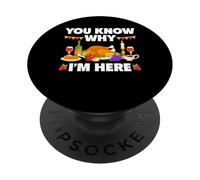You Know Why I'm Here Thanksgiving Meal PopSockets Adhesive PopGrip
