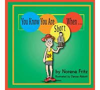 You Know You Are Short When...