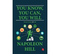 You Know, You Can, You Will: Success Lessons for Life