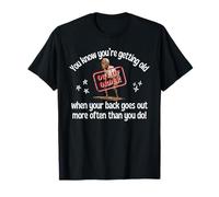 You Know You’re Getting Old When Back Goes Out More You Fun T-Shirt