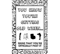 You Know You’re Getting Old When: Things you do as you get older - Fun gift for birthdays