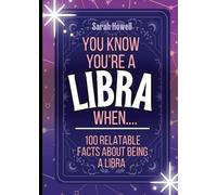 You Know You're a Libra When... 100 Relatable Facts About Being a Libra: Short Books, Perfect for Gifts (Thomasine Media Short-Form Astrology Gift Books)