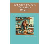 You Know You're A Twin Mom When...: A funny illustrated book for the twin mom running on Love, Chaos, and Questionable Amounts of Caffeine