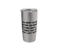 You Know You're Getting Old When Funny Saying Humor Stainless Steel Insulated Tumbler