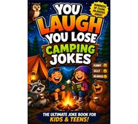 You Laugh You Lose Camping Jokes: A Hilarious Try Not to Laugh Challenge with Clean Camping Jokes, Summer Camp Games, Campfire Humor, and Family Fun for Kids Ages 6-14