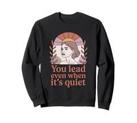 You Lead Even When It's Quiet Gentle Female Leader Sweatshirt