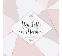 You Left A Mark - In Appreciation From Your Colleagues: Farewell & Retirement Guest Book with Blank Pages to write in · Memory Book for Leaving and Retiring Coworkers