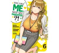You Like Me, Not My Daughter?! (Manga) Vol. 6