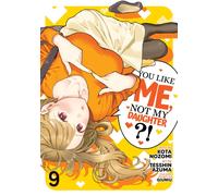 You Like Me, Not My Daughter?! (Manga) Vol. 9