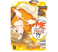 You Like Me, Not My Daughter?! (Manga) Vol. 9