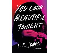 You Look Beautiful Tonight: A Thriller