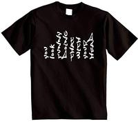 You Look Funny Doing That with Your Head Funny T-Shirt Black