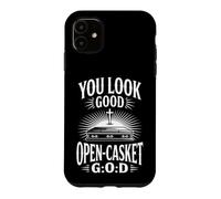 You Look Good Open Casket Funny Saying Coffin Case for iPhone 11