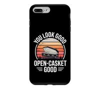 You Look Good Open Casket Funny Saying Humor Case for iPhone 7 Plus/8 Plus
