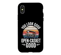 You Look Good Open Casket Funny Saying Humor Case for iPhone X/XS