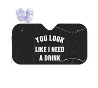 You Look Like I Need A Drink Car Wind Sun Shade Two Sizes Suitable for Various Vehicles