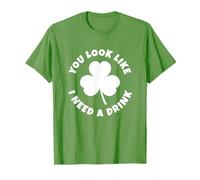 You Look Like I Need A Drink Funny St Patricks Day Drinking T-Shirt
