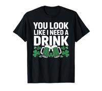 You Look Like I Need a Drink, Green Beer Mugs Shamrocks T-Shirt