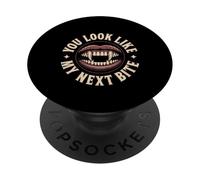 You Look Like My Next Bite Vampire Flirt Party -- PopSockets Adhesive PopGrip