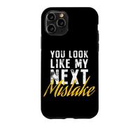 You Look Like My Next Mistake Cute Flirt Party Pick Up Lines Case for iPhone 11 Pro