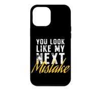 You Look Like My Next Mistake Cute Flirt Party Pick Up Lines Case for iPhone 12 Pro Max