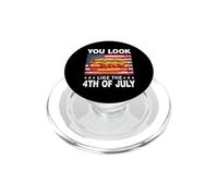 You Look Like The 4th Of July For Men Women Hot Dog Funny PopSockets PopGrip for MagSafe