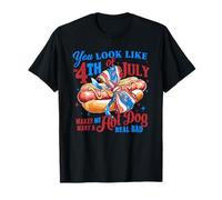 You Look Like The 4th Of July Makes Me Want A Hot Dog T-Shirt