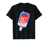 You Look Like The 4th Of July, Makes Me Want A Ice Popsicle T-Shirt