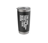 You Look Really Weird Doing that with Your Head Stainless Steel Insulated Tumbler