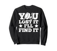 You lost it - I'll find it - Magnet Fishing Sweatshirt