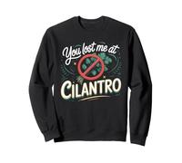 You Lost Me at Cilantro Coriander Herb Sweatshirt