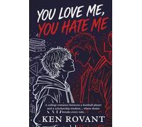 You Love Me, You Hate Me: A college romance between a football player and a scholarship student… where desire breaks every rule