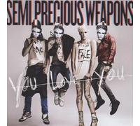 You Love You [Explicit] by Semi Precious Weapons (2010-06-29)