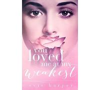 You Loved Me At My Weakest: Volume 2