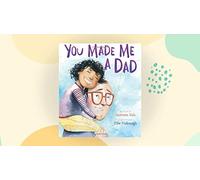 You Made Me a Dad