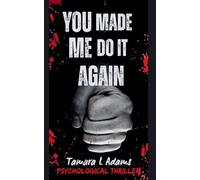 You Made Me Do It Again: Psychological Thriller: 10