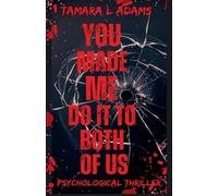 You Made Me Do It To Both of Us: A Psychological Thriller: 3