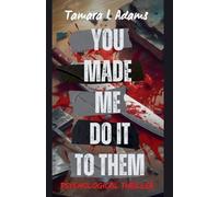 You Made Me Do It To Them: Psychological Thriller (7)