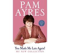You Made Me Late Again!: My New Collection