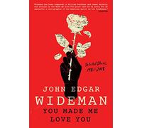 You Made Me Love You: Selected Stories, 1981-2018