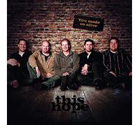 You Made Us Alive by This Hope