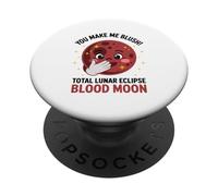 You Make Me Blush Total Lunar Eclipse Blood Moon Earth Sun PopSockets Adhesive PopGrip